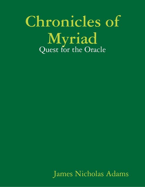 Chronicles of Myriad: Quest for the Oracle, James Adams