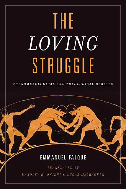 The Loving Struggle, Emmanuel Falque