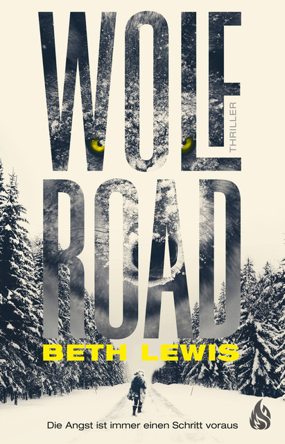 Wolf Road – Die Angst ist immer einen Schritt voraus, Beth Lewis