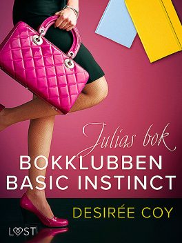 Bokklubben Basic Instinct: Julias bok – erotisk romance, Desirée Coy