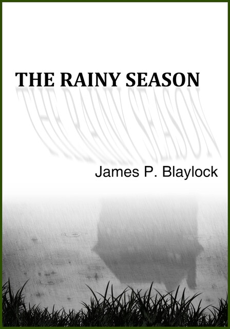 Rainy Season, James Blaylock