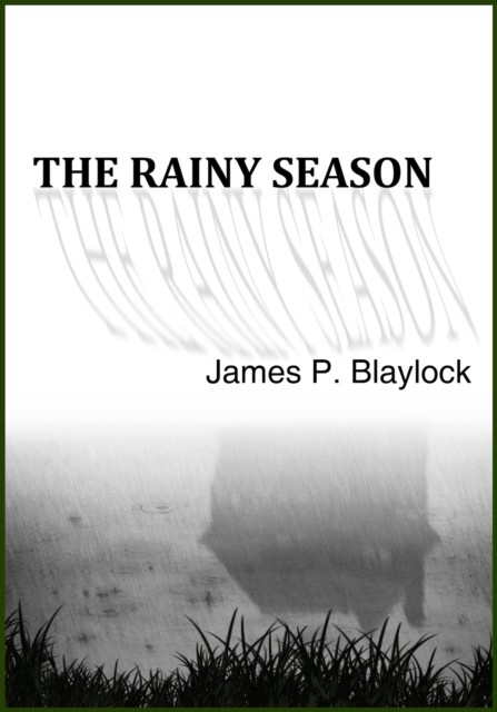 Rainy Season, James Blaylock