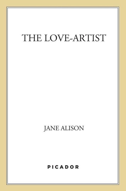 The Love-Artist, Jane Alison