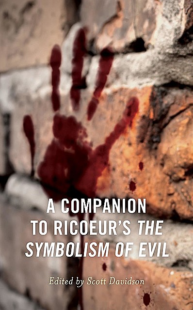 A Companion to Ricoeur's The Symbolism of Evil, Scott Davidson