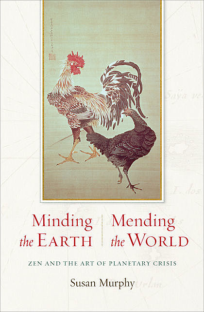 Minding the Earth, Mending the World, Susan Murphy