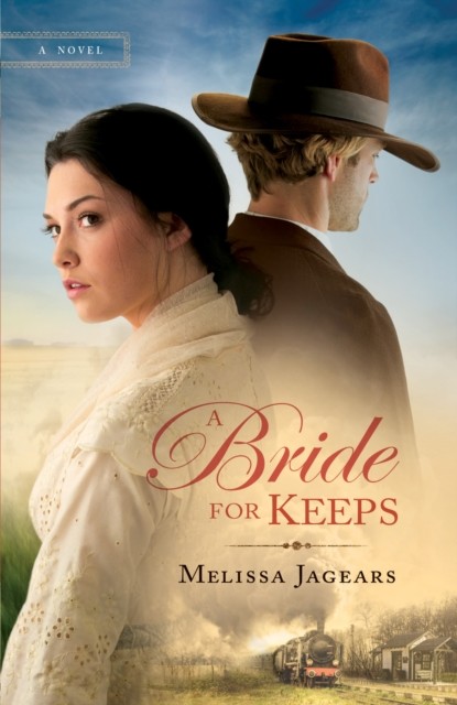 Bride for Keeps (Unexpected Brides Book #1), Melissa Jagears