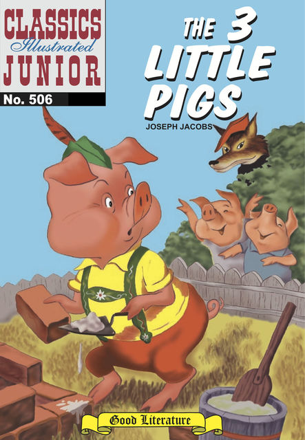 The Three Little Pigs 
 - Classics Illustrated Junior, Joseph Jacobs