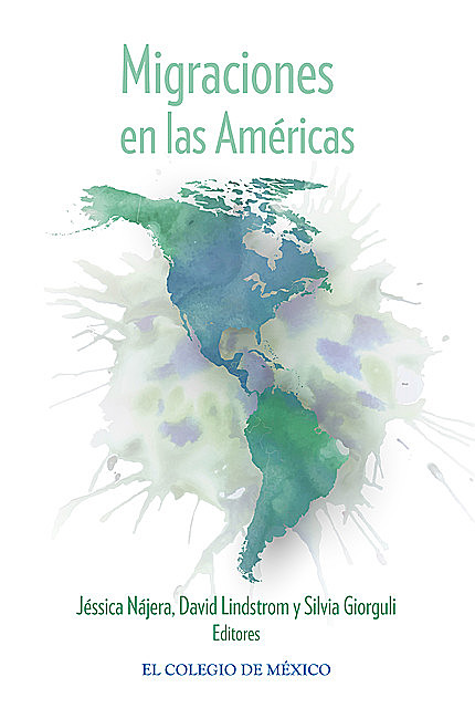 Migraciones en las Américas, David Lindstrom, Jésica Nájera, Silvia Giorguli