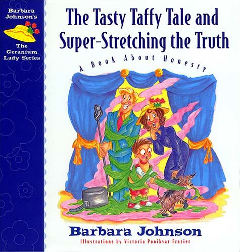 The Tasty Taffy Tale and Super-Stretching the Truth, Barbara Johnson