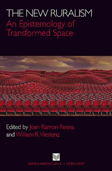 The New Ruralism: An Epistemology of Transformed Space, William Viestenz, Joan Ramon Resina