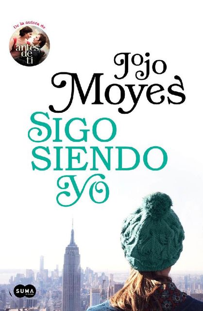 Sigo siendo yo (Antes de ti 3) (Spanish Edition), Jojo Moyes