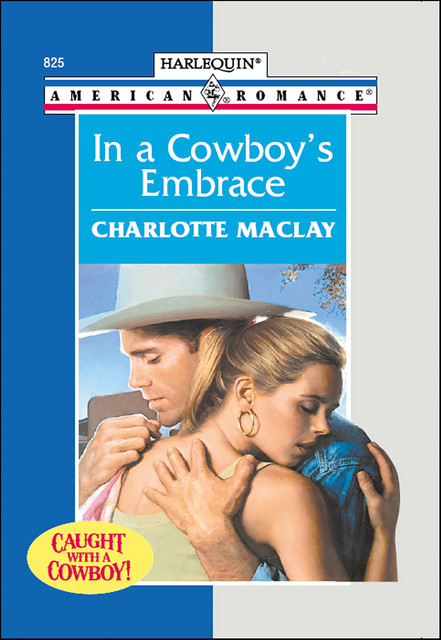 In a Cowboy's Embrace, Charlotte Maclay