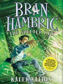 Bran Hambric: The Specter Key, Kaleb Nation