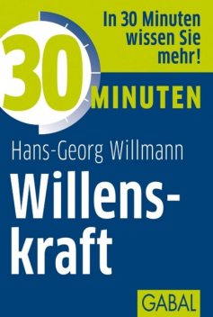 30 Minuten Willenskraft, Hans-Georg Willmann