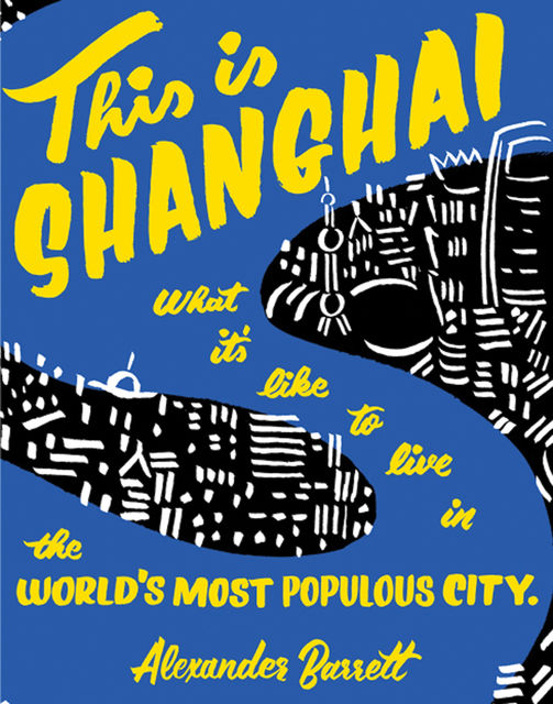 This is Shanghai, Alexander Barrett