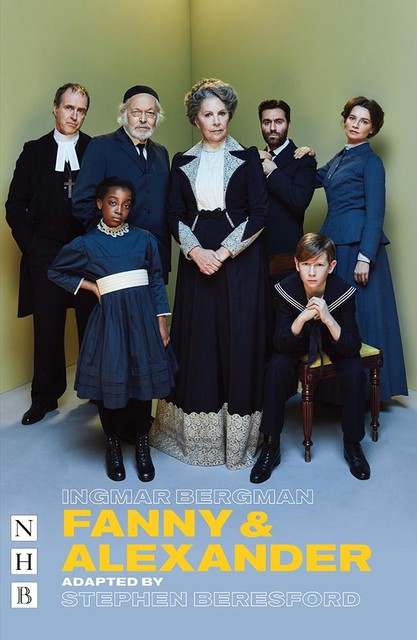 Fanny & Alexander (stage version) (NHB Modern Plays), Ingmar Bergman