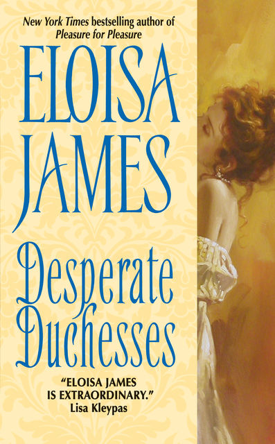 Desperate Duchesses, Eloisa James