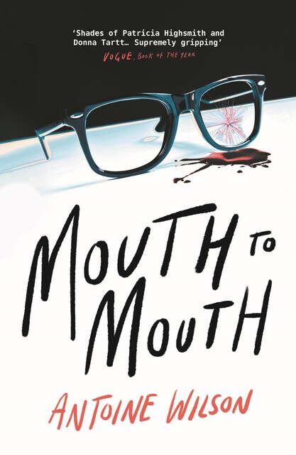 Mouth to Mouth, Antoine Wilson
