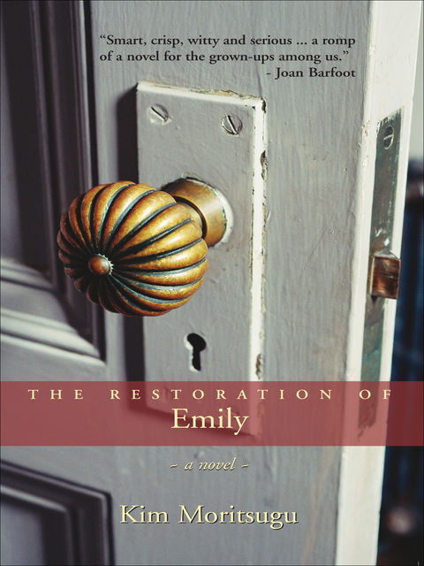 The Restoration of Emily, Kim Moritsugu
