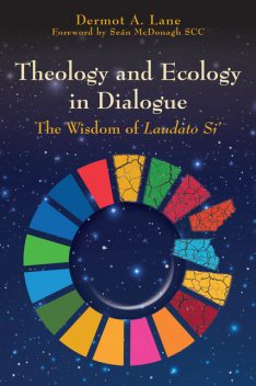 Theology and Ecology in Dialogue, Dermot Lane