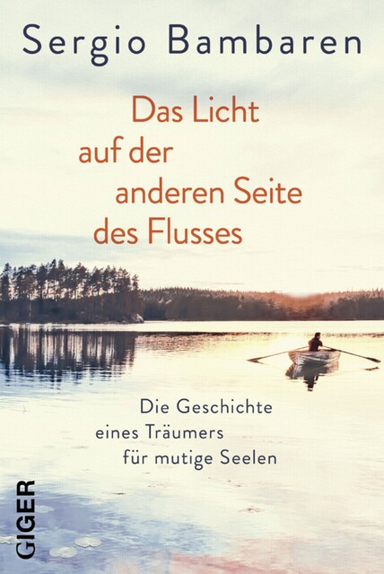 Das Licht auf der anderen Seite des Flusses, Sergio Bambaren