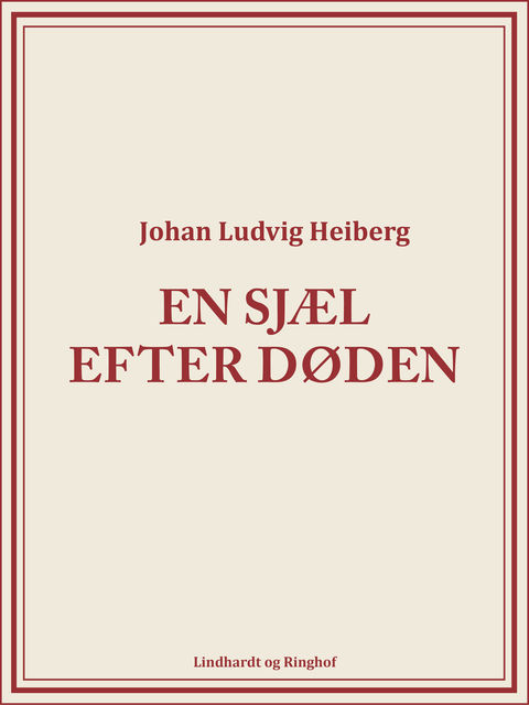 En sjæl efter døden, Johan Ludvig Heiberg