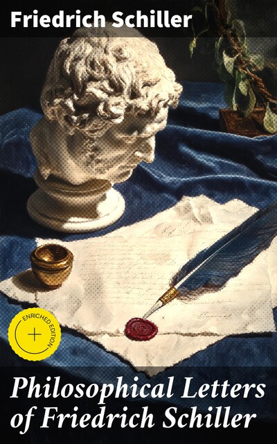 Philosophical Letters of Friedrich Schiller, Friedrich Schiller