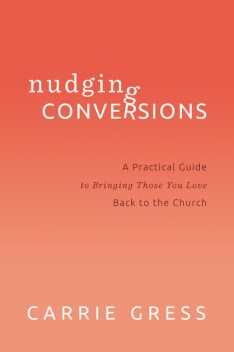 Nudging Conversions, Carrie Gress