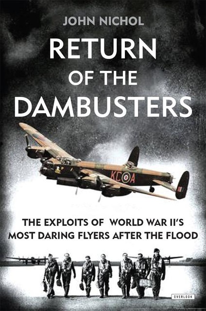 Return of the Dambusters, John Nichol