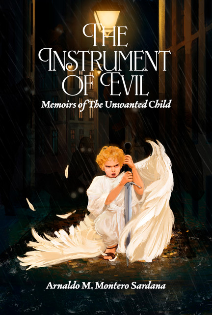 The Instrument of Evil, Arnaldo M. Montero Sardana