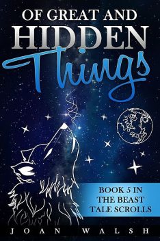 Of Great and Hidden Things, Joan Walsh