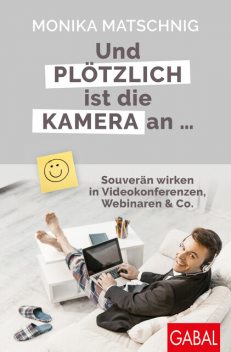 Und plötzlich ist die Kamera an, Monika Matschnig