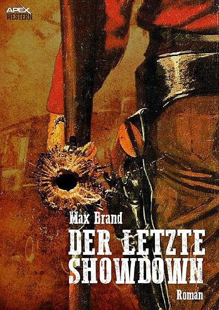 DER LETZTE SHOWDOWN, Max Brand