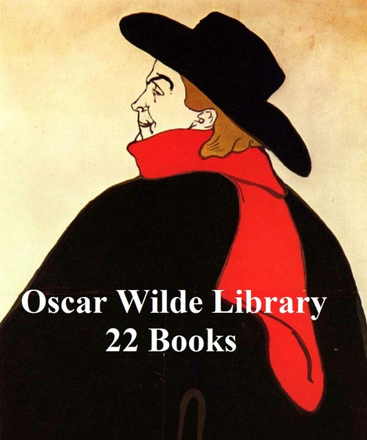 Oscar Wilde Library: 22 Books, Oscar Wilde