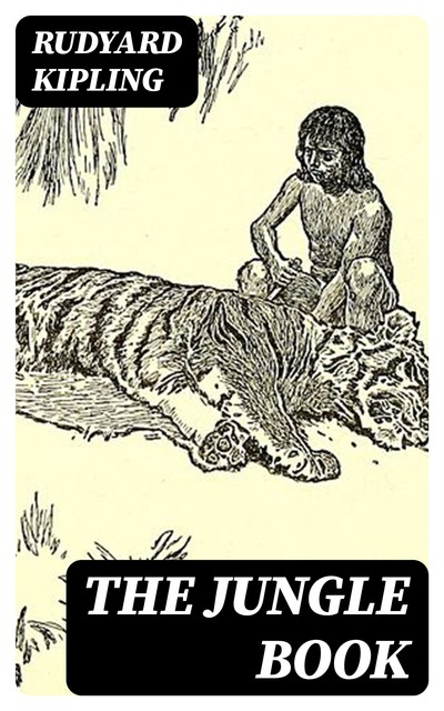 The Jungle Book, Joseph Rudyard Kipling