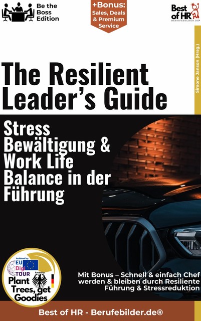 The Resilient Leader's Guide – Stressbewältigung & Work–Life–Balance in der Führung, Simone Janson