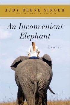 An Inconvenient Elephant, Judy Reene Singer