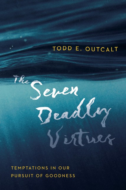 The Seven Deadly Virtues, Todd Outcalt