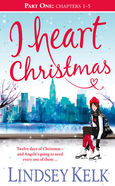 I Heart Christmas (Part One: Chapters 1–5), Lindsey Kelk
