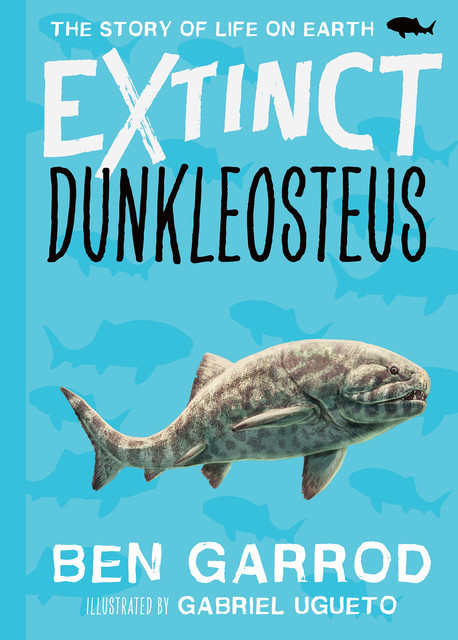 Extinct ~ Dunkleosteus, Ben Garrod