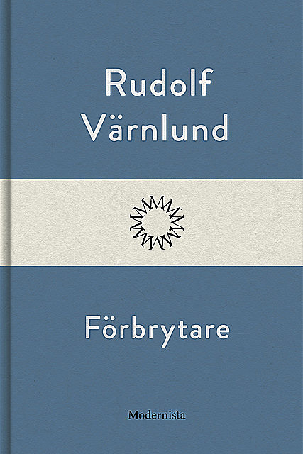 Förbrytare, Rudolf Värnlund