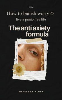 The Anti anxiety formula, Markéta Fialová