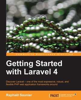 Getting Started with Laravel 4, Raphael Saunier