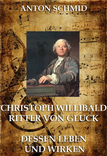 Christoph Willibald von Gluck, Anton Schmid