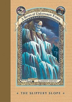 A Series of Unfortunate Events 10 - The Slippery Slope, Lemony Snicket