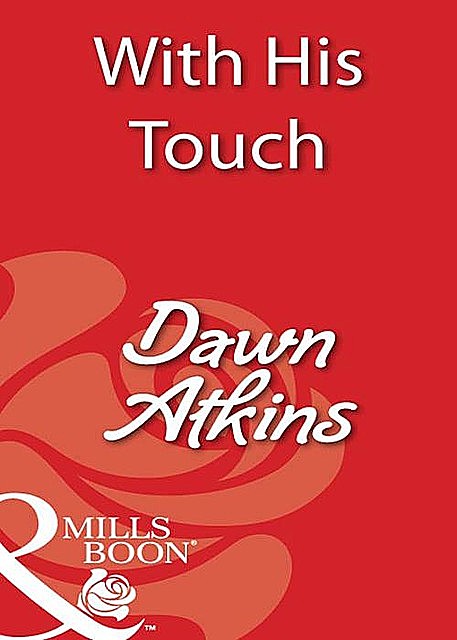 With His Touch, Dawn Atkins