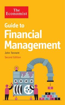 The Economist Guide to Financial Management, John Tennent