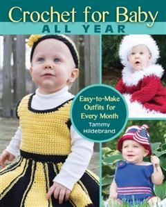 Crochet for Baby All Year, Tammy Hildebrand