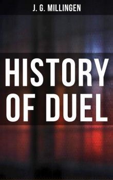 History of Duel, J.G. Millingen