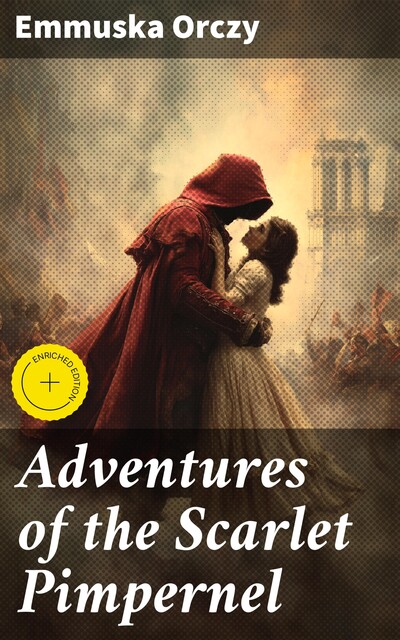 Adventures of the Scarlet Pimpernel, Emmuska Orczy
